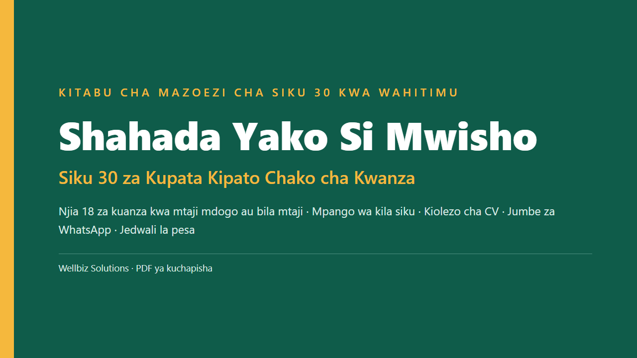 Shahada Yako Si Mwisho, kitabu cha mazoezi cha siku 30 kwa wahitimu wasio na ajira