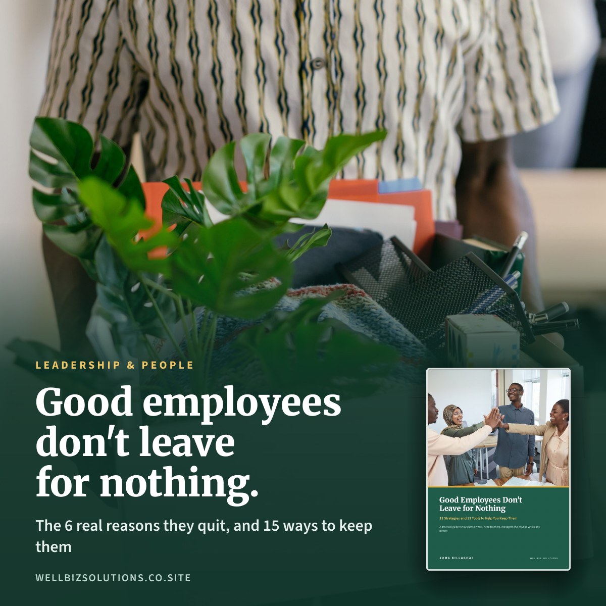An employee carrying a box of personal belongings out of the office, with the headline Good employees don't leave for nothing